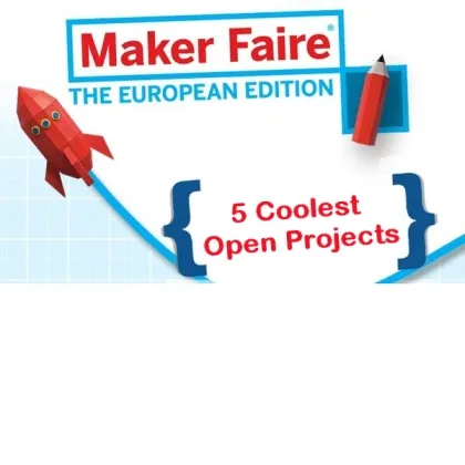 The 5 Coolest Open Projects Seen at European Maker Faire