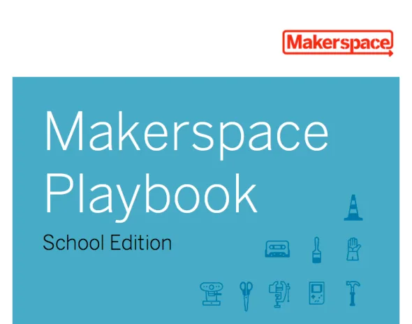 The Makerspace Playbook is here for You