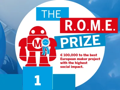 Maker Faire Rome launches the R.O.M.E. Prize – €100K to the best project