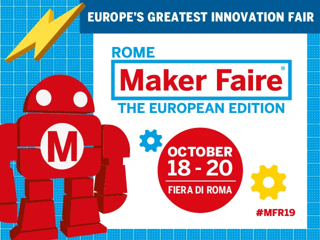 What we will see at the Maker Faire Rome 2019?