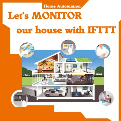 Let’s MONITOR our house with IFTTT