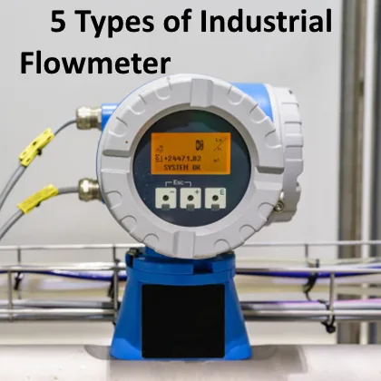 5 Types of Industrial Flowmeter