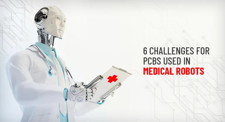 6 Challenges For PCBs Used In Medical Robots